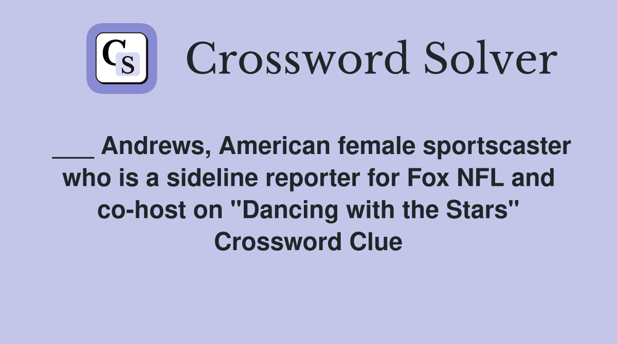 Andrews, American female sportscaster who is a sideline reporter for